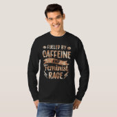 Fueled By Caffeine And Feminist Rage Feminism Wome Tシャツ (正面フル)