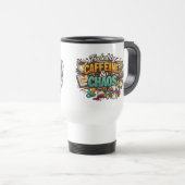 Fueled by Caffeine & Chaos Funny Coffee Mug トラベルマグ (正面右)