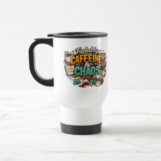 Fueled by Caffeine & Chaos Funny Coffee Mug トラベルマグ