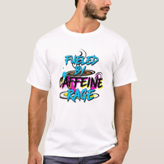 Fueled by Caffeine & Rage Tシャツ