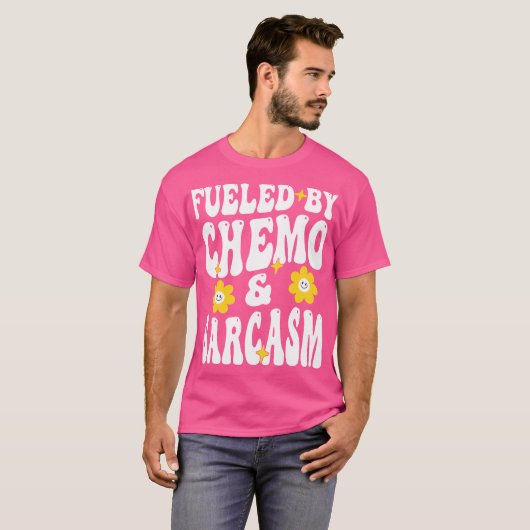 Fueled by Chemo and Sarcasm Funny Chemotherapy Can Tシャツ (正面フル)