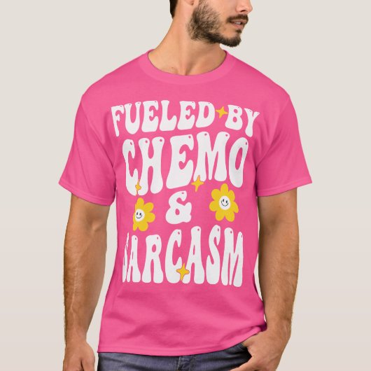 Fueled by Chemo and Sarcasm Funny Chemotherapy Can Tシャツ (正面)