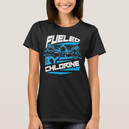Fueled By Chlorine Cute Swim Funny Swimmer Gift Tシャツ (正面)