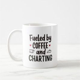 Fueled by Coffee and Charting – Funny Nurse Quote コーヒーマグカップ