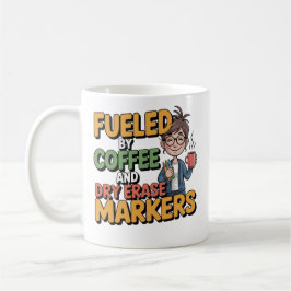 Fueled By Coffee And Dry Erase Markers Teacher Cof コーヒーマグカップ