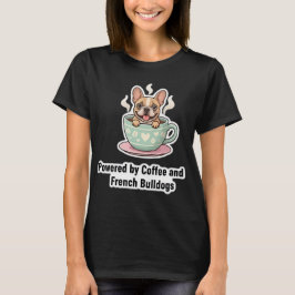 Fueled by Coffee and Frenchie Chaos Cute French   Tシャツ