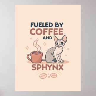Fueled by Coffee and Sphynx Cat Art ポスター