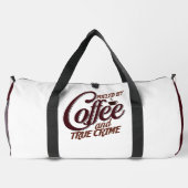 Fueled by Coffee And True Crime ダッフルバッグ (裏面)
