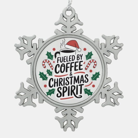 Fueled by Coffee & Christmas Spirit スノーフレークピューターオーナメント (正面)