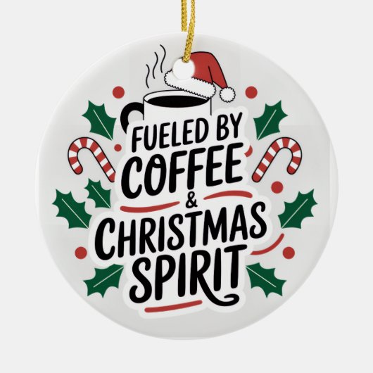 Fueled by Coffee & Christmas Spirit — Funny Christ セラミックオーナメント (正面)
