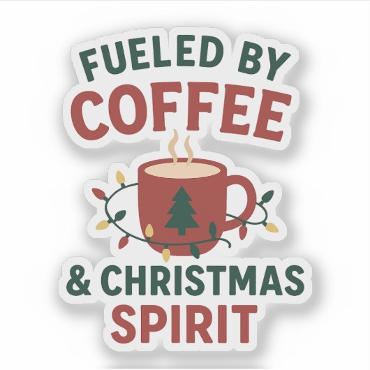 Fueled by Coffee & Christmas Spirit Sticker シール (正面)