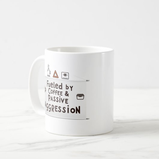 Fueled by Coffee & Passive Aggression – Office Mug コーヒーマグカップ (正面左)