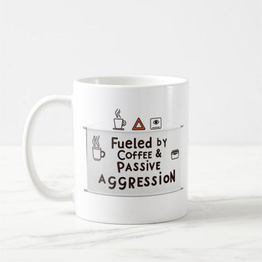 Fueled by Coffee & Passive Aggression – Office Mug コーヒーマグカップ (左)