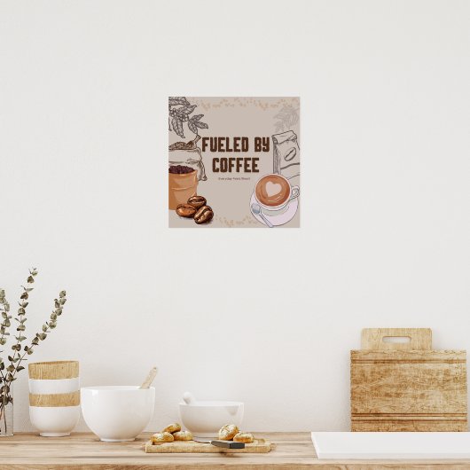 Fueled by Coffee Poster – Funny Wall Art Print ポスター (キッチン)