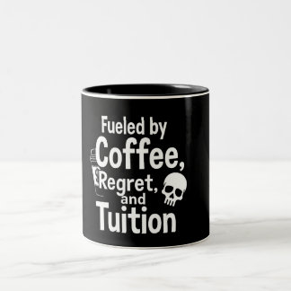 Fueled by Coffee Regret and Tuition Funny College  ツートーンマグカップ