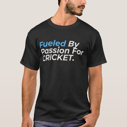Fueled by Cricket Passion Shirt Design Tシャツ (正面)