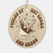 Fueled by Hot Cocoa and Chaos Funny Christmas セラミックオーナメント (左)