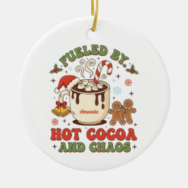 Fueled by Hot Cocoa and Chaos Funny Ornament セラミックオーナメント