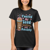 Fueled By Iced Coffee and Anxiety, Funny Retro Gro Tシャツ (正面)