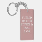 Fueled By Iced Coffee & Road Rage Keychain キーホルダー (正面左)