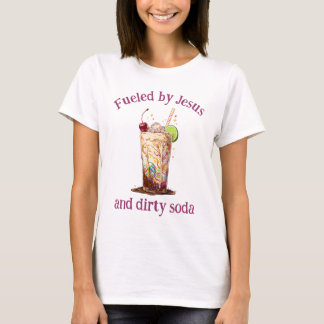 Fueled by Jesus and Dirty Soda Christian T-Shirt Tシャツ