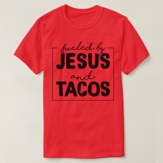 Fueled By Jesus And Tacos Funny Taco Lovers  Tシャツ (デザイン正面)