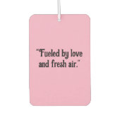 "Fueled by Love and Fresh Air" Inspirational Car カーエアーフレッシュナー (正面)
