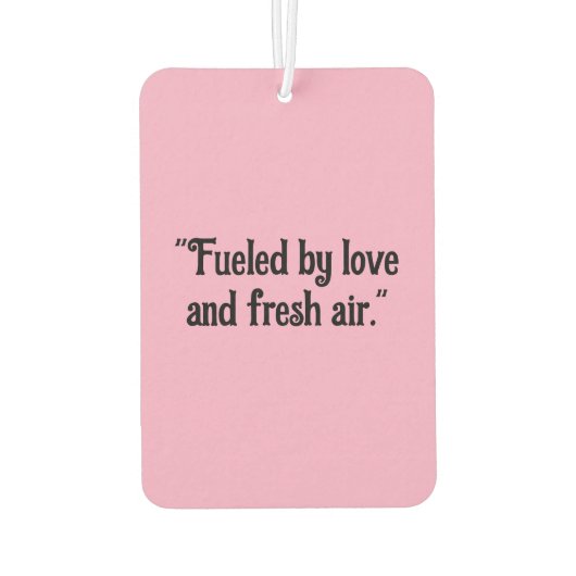 "Fueled by Love and Fresh Air" Inspirational Car カーエアーフレッシュナー (裏面)