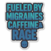 Fueled by Migraines, Caffeine & Rage – Blue Rage シール (正面)