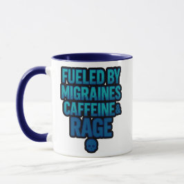 Fueled by Migraines, Caffeine & Rage – Blue Rage  マグカップ