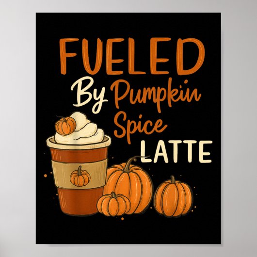 Fueled By Pumpkin Spice Latte Happy Fall Yall  ポスター (正面)