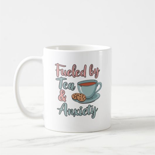 Fueled by Tea and Anxiety Mug – Funny Tea Lover コーヒーマグカップ (左)