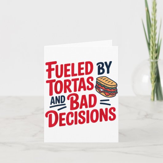 Fueled By Tortas And Bad Decisions Funny Tortas  カード (正面)