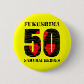 Fukushima 50 button 缶バッジ (正面)
