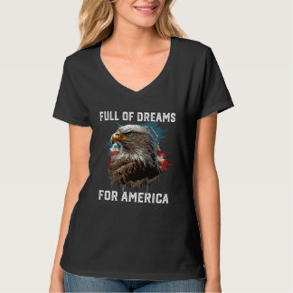 Full Of Dreams For America 4th of July Patriotic A Tシャツ