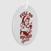 Full Of Holiday Spirit Wine Snarky Christmas Xmas オーナメント (正面)