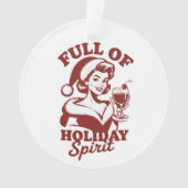 Full Of Holiday Spirit Wine Snarky Christmas Xmas オーナメント (正面)