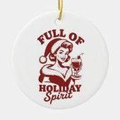 Full Of Holiday Spirit Wine Snarky Christmas Xmas セラミックオーナメント (正面)