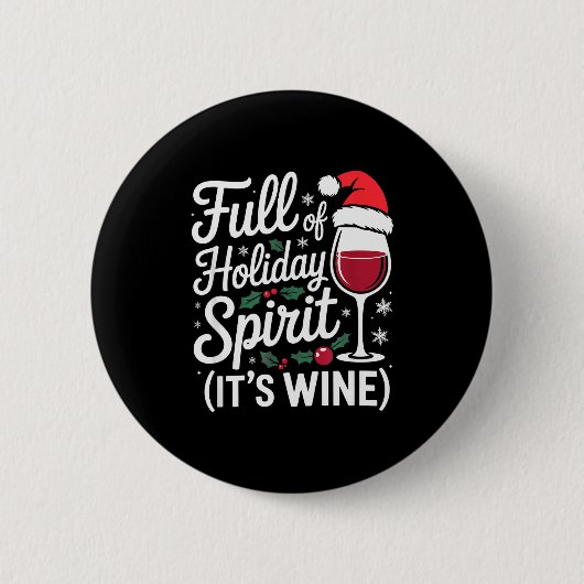 Full Of Holiday Srit Its Wine Funny Christmas Part 缶バッジ (正面)