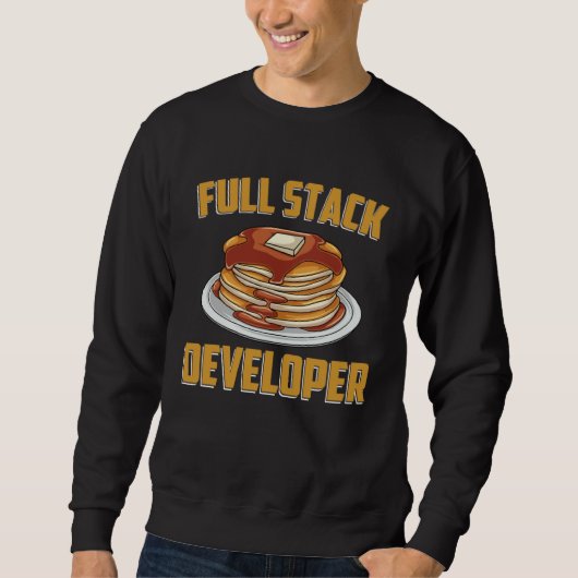 Full Stack Developer Computer Programmer Pancake スウェットシャツ (正面)