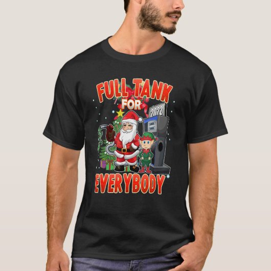 Full Tank for Everybody  Gas Prices Christmas Sant Tシャツ (正面)