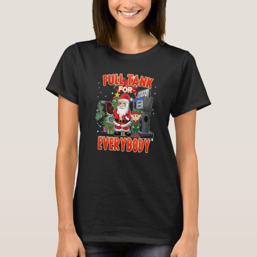 Full Tank for Everybody Gas Prices Christmas Santa Tシャツ (正面)