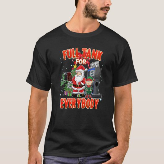 Full Tank for Everybody Gas Prices Christmas Santa Tシャツ (正面)