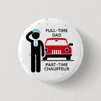Full-Time Dad Part-Time Chauffeur Busy Dad 缶バッジ
