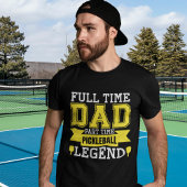 Full-Time Dad, Part-Time Pickleball Legend Tシャツ