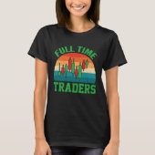 Full time traders enjoying the candlestick pattern tシャツ (正面)