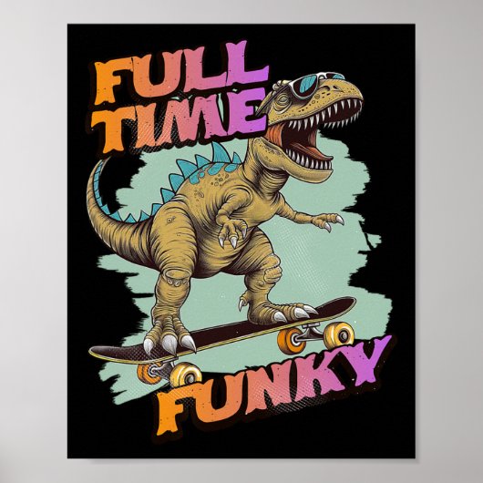 Fulltime Funky Funny Dinosaur Skateboarding  ポスター (正面)