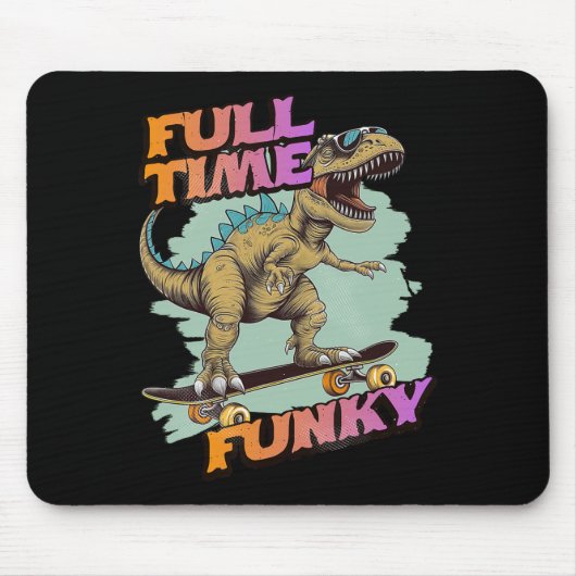 Fulltime Funky Funny Dinosaur Skateboarding  マウスパッド (正面)