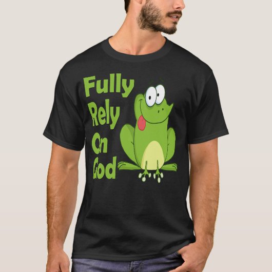 Fully Rely on God FROG Christian Product Tシャツ (正面)