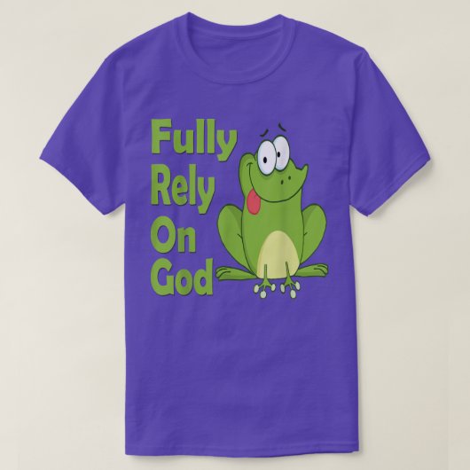 Fully Rely on God FROG Christian Product  Tシャツ (デザイン正面)